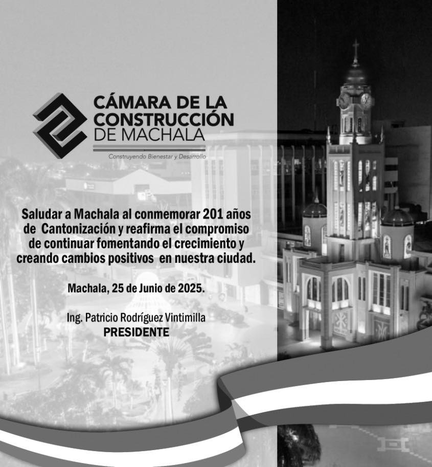 Mensaje de la Cámara de la Construcción de Machala por los 201 años de Cantonización de&nbsp;Machala